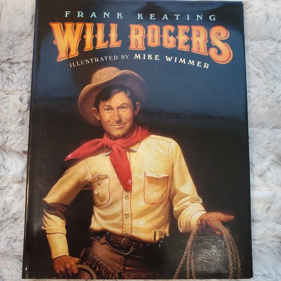 Hardcover Signed Children's Book: Will Rogers By Frank Keating - Picture 1 of 8